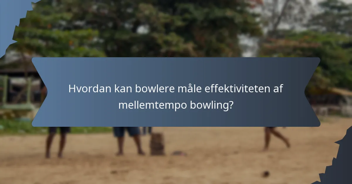 Hvordan kan bowlere måle effektiviteten af mellemtempo bowling?