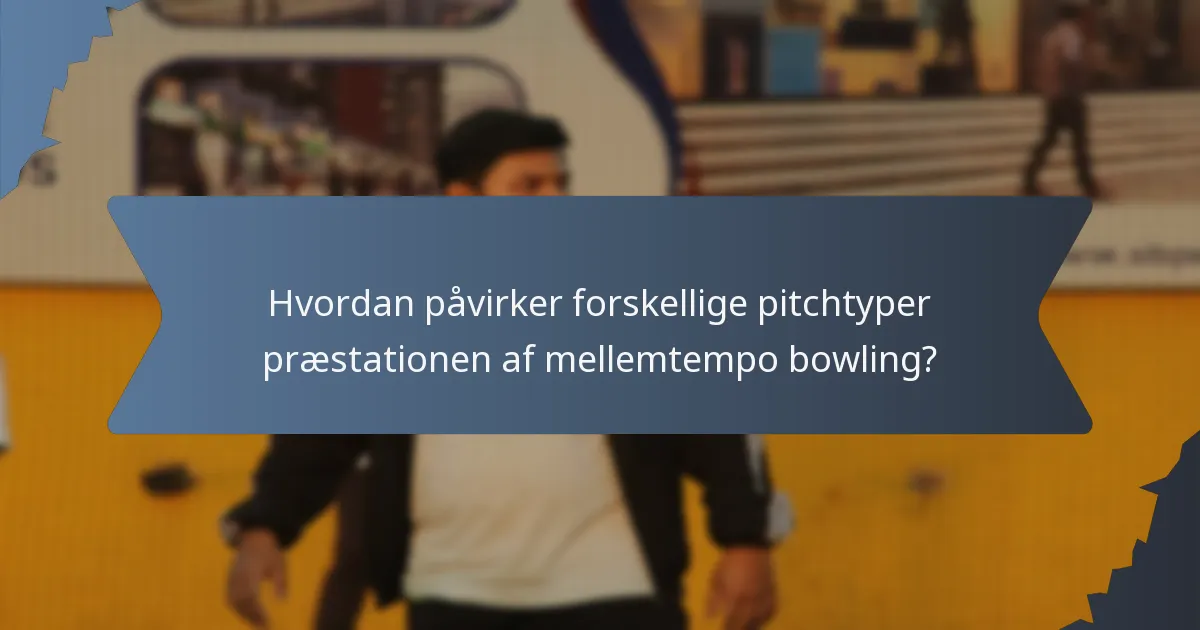 Hvordan påvirker forskellige pitchtyper præstationen af mellemtempo bowling?